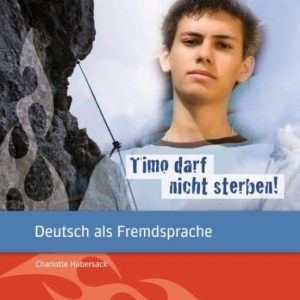 TIMO DARF NICHT STERBEN!: DEUTSCH ALS FREMDSPRACHE / LESEHEFT MIT AUDIO-CD
				 (edición en alemán)