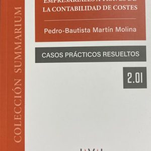 TOMA DE DECISIONES EMPRESARIALES A TRAVEÉS DE LA CONTABILIDAD DE COSTES. CASOS PRACTICOS RESUELTOS 2.01