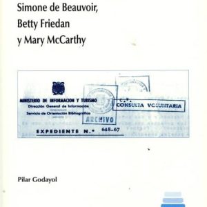 TRES ESCRITORAS CENSURADAS, SIMONE DE BEAUVOIR, BETTY FRIEDAN Y MARY MCCARTHY