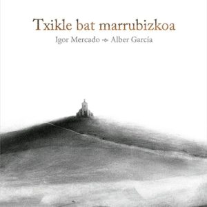 TXIKLE BAT MARRUBIZKOA
				 (edición en euskera)