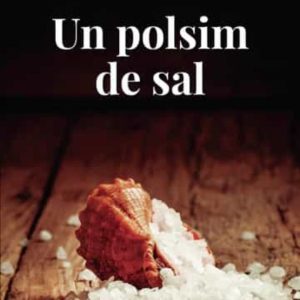 UN POLSIM DE SAL
				 (edición en catalán)