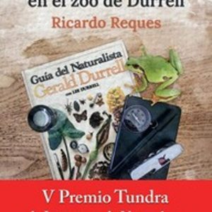 UNA RANA EN EL ZOO DE DURRELL (V PREMIO TUNDRA DE LITERATURA DE NATURALEZA)