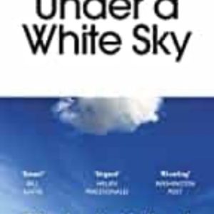 UNDER A WHITE SKY: CAN WE SAVE THE NATURAL WORLD IN TIME?
				 (edición en inglés)