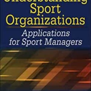 UNDERSTANDING SPORT ORGANIZATIONS: APPLICATIONS FOR SPORT MANAGERS
				 (edición en inglés)
