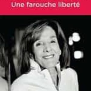 UNE FAROUCHE LIBERTÉ
				 (edición en francés)
