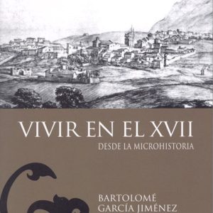 VIVIR EN EL XVII. DESDE LA MOCROHISTORIA