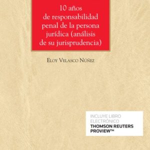 10 AÑOS DE RESPONSABILIDAD PENAL DE LA PERSONA JURÍDICA (ANÁLISIS DE SU JURISPRUDENCIA)