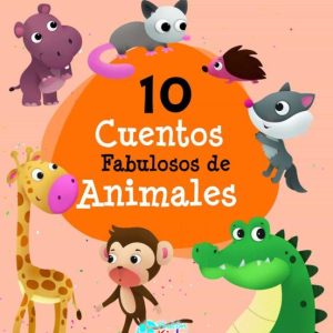 10 CUENTOS FABULOSOS DE ANIMALES