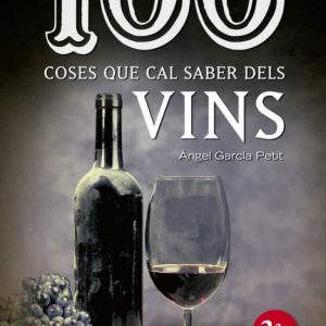 100 COSES QUE CAL SABER DE VINS
				 (edición en catalán)