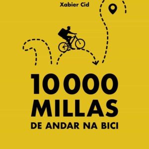 10000 MILLAS DE ANDAR NA BICI
				 (edición en gallego)