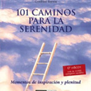101 CAMINOS PARA LA SERENIDAD (4ª ED.)