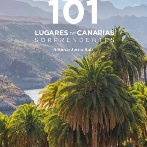 101 LUGARES DE CANARIAS SORPRENDENTES