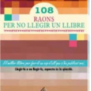 108 RAONS PER NO LLEGIR UN LLIBRE
				 (edición en catalán)