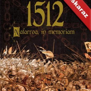 1512: NAFARROA IN MEMORIAM
				 (edición en euskera)