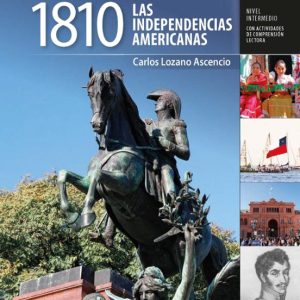 1810 LAS INDEPENDENCIAS AMERICANAS (NIVEL B1)