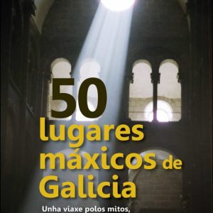 50 LUGARES MAXICOS DE GALICIA
				 (edición en gallego)