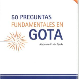 50 PREGUNTAS FUNDAMENTALES EN GOTA