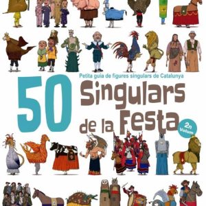 50 SINGULARS DE LA FESTA (VOL. 2): PETITA GUIA DE FIGURES SINGULARES DE CATALUNYA
				 (edición en catalán)