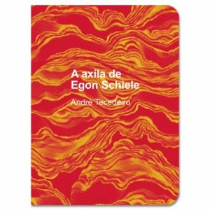 A AXILA DE EGON SCHIELE
				 (edición en portugués)