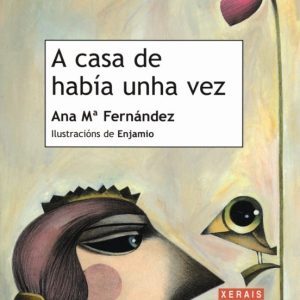 A CASA DE HABIA UNHA VEZ
				 (edición en gallego)