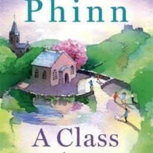 A CLASS ACT : BOOK 3 IN THE DELIGHTFUL NEW TOP OF THE DALE SERIES BY BESTSELLING AUTHOR GERVASE PHINN
				 (edición en inglés)