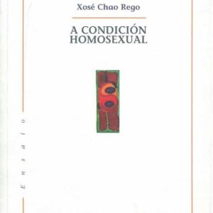 A CONDICION HOMOSEXUAL
				 (edición en gallego)