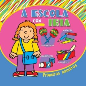 A ESCOLA CON IRIA
				 (edición en gallego)