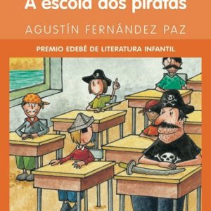 A ESCOLA DOS PIRATAS (PREMIO EDEBE DE LITERATURA INFANTIL)
				 (edición en gallego)