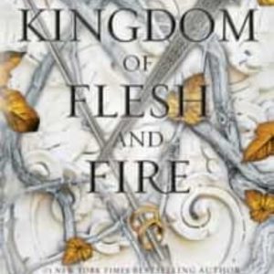 A KINGDOM OF FLESH AND FIRE
				 (edición en inglés)