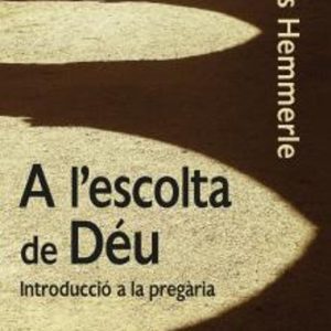 A L ESCOLTA DE DEU
				 (edición en catalán)