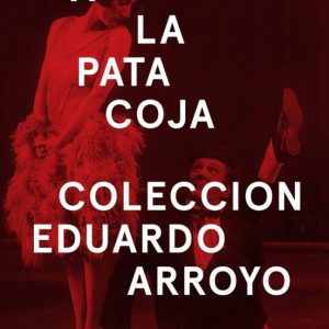 A LA PATA COJA (COLECCION EDUARDO ARROYO)