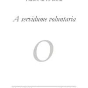A SERVIDUMBRE VOLUNTARIA
				 (edición en gallego)