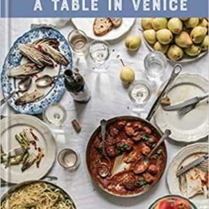 A TABLE IN VENICE: RECIPES FROM MY HOME: A COOKBOOK
				 (edición en inglés)