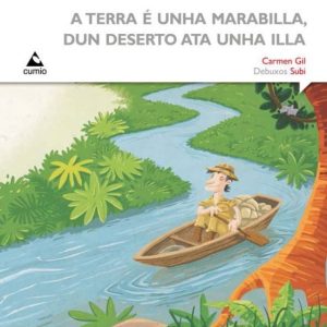 A TERRA E UNHA MARABILLA, DUN DESERTO ATA UNHA ILLA
				 (edición en gallego)
