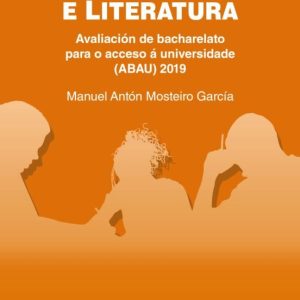 ABAU 2019. LINGUA E LITERATURA. AVALIACIÓN DE BACHARELATO PARA O ACCESO Á UNIVERSIDADE
				 (edición en gallego)