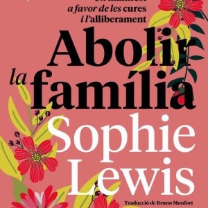 ABOLIR LA FAMÍLIA (CAT)
				 (edición en catalán)