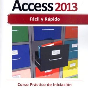 ACCESS 2013 FACIL Y RAPIDO
