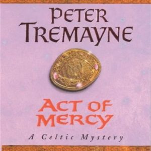 ACT OF MERCY (SISTER FIDELMA MYSTERIES BOOK 8)
				 (edición en inglés)
