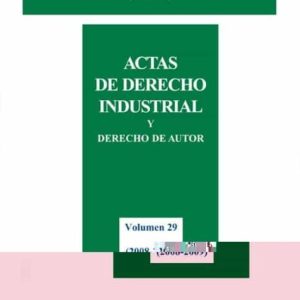 ACTAS DE DERECHO INDUSTRIAL Y DERECHO DE AUTOR, VOL. 29, (2008-20 09)