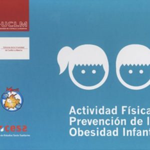 ACTIVIDAD FISICA Y PREVENCION DE LA OBESIDAD INFANTIL (2 VOLS) (E STUCHE)