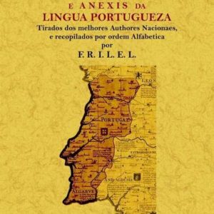 ADAGIOS, PROVERBIOS, RIFAOS E ANEXINS DA LINGUA PORTUGUEZA (ED. F ACSIMIL)
				 (edición en portugués)