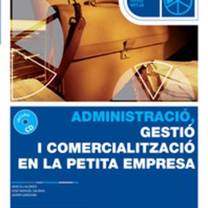 ADMINISTRACIO, GESTIO I COMERCIALITZACIO EN LA PETITA EMPRESA (CICLE GRAU MIJA)
				 (edición en catalán)