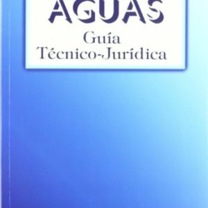 AGUAS: GUIA TECNICO-JURIDICA