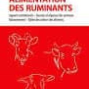 ALIMENTATION DES RUMINANTS : APPORTS NUTRITIONNELS, BESOINS ET REPONSES DES ANIMAUX, RATIONNEMENT, TABLES DES VALEURS DES       ALIMENTS
				 (edición en francés)