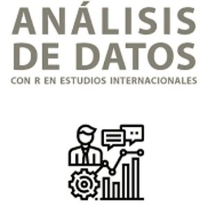 ANÁLISIS DE DATOS CON R EN ESTUDIOS INTERNACIONALES