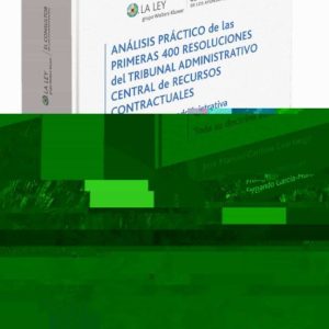 ANALISIS PRACTICO DE LAS PRIMERAS 400 RESOLUCIONES DEL TRIBUNAL ADMINISTRATIVO CENTRAL DE RECURSOS CONTRACTUALES.