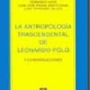 ANTROPOLOGIA TRASCENDENTAL DE LEONARDO POLO