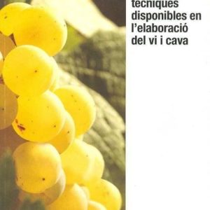 APLICACIO DE LES MILLORES TÈCNIQUES DISPONIBLES EN L ELABORACIO D EL VI I CAVA
				 (edición en catalán)