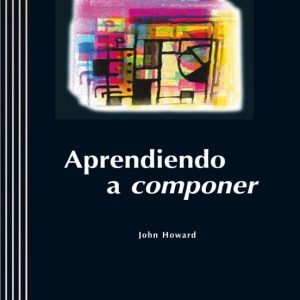 APRENDIENDO A COMPONER (INCLUYE CD-ROM)
