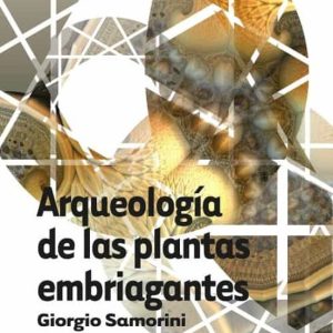 ARQUEOLOGIA DE LAS PLANTAS EMBRIAGANTES